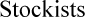 Stockists